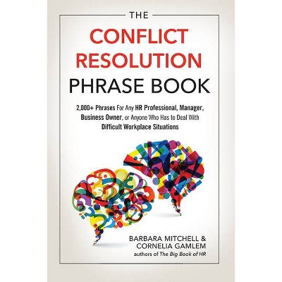 The Conflict Resolution Phrase Book - by  Barbara Mitchell & Cornelia Gamlem (Paperback)