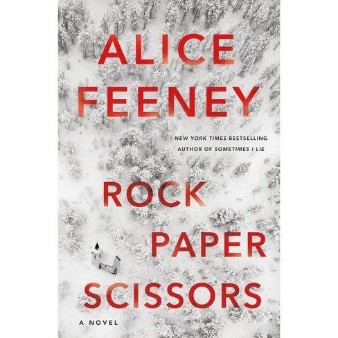 Rock Paper Scissors - by Alice Feeney (Hardcover)