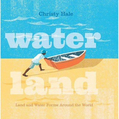 Water Land - by  Christy Hale (Hardcover)