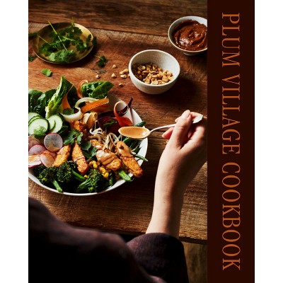 The Plum Village Cookbook - by  Thich Nhat Hanh & Plum Village Community the (Hardcover)