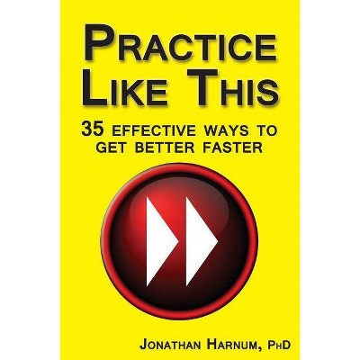 Practice Like This! - by  Jonathan Harnum (Paperback)