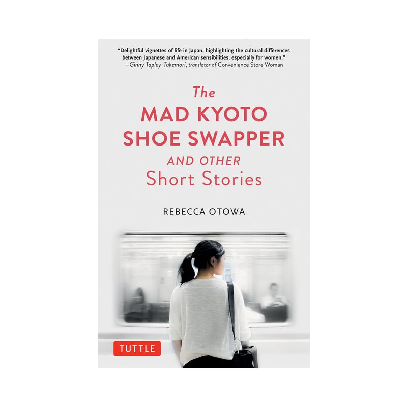 The Mad Kyoto Shoe Swapper and Other Short Stories - by  Rebecca Otowa (Hardcover), 1 of 2