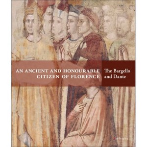 An Ancient and Honourable Citizen of Florence - by  Luca Azzetta & Sonia Chiodo & Teresa Robertis (Paperback) - 1 of 1