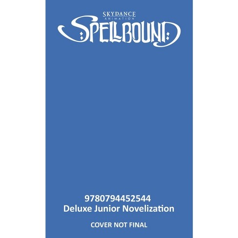 Spellbound Deluxe Junior Novelization - By Suzanne Francis (hardcover ...