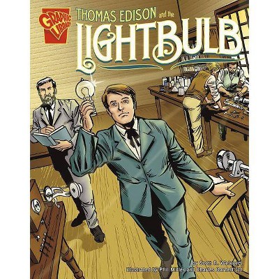 Thomas Edison and the Lightbulb - (Inventions and Discovery) by  Scott R Welvaert (Paperback)