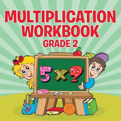 Multiplication Workbook Grade 2 - by  Speedy Publishing LLC (Paperback)