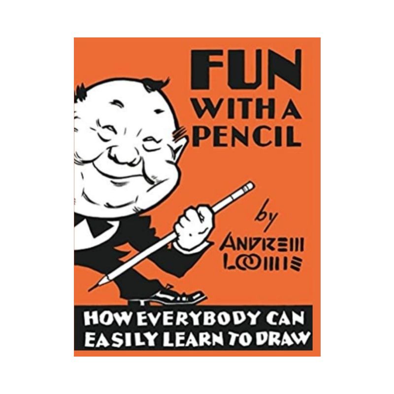 Fun With A Pencil - by  Andrew Loomis (Paperback), 1 of 2