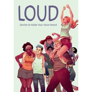 Loud: Stories to Make Your Voice Heard - by  Anna Cercignano & Eleonora Antonioni & Maurizia Rubino & Francesca Torre & La Tram (Paperback) - 1 of 1