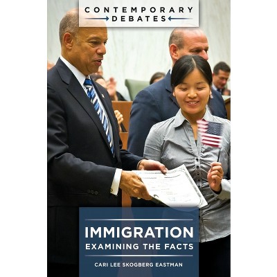 Immigration - (Contemporary Debates) by  Cari Eastman (Hardcover)