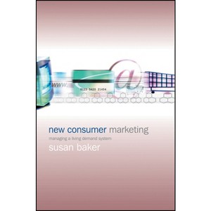 New Consumer Marketing - by  Susan Baker (Hardcover) - 1 of 1