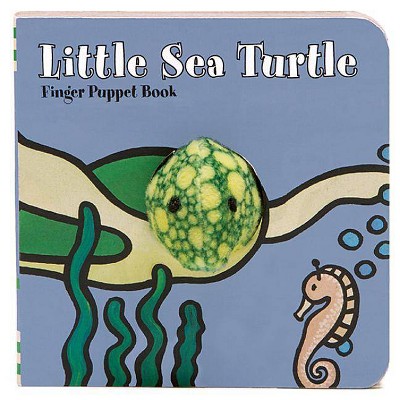 Little Sea Turtle: Finger Puppet Book - (Little Finger Puppet Board Books) by  Chronicle Books & Imagebooks (Board Book)