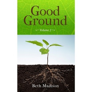 Good Ground - by  Beth Madison (Paperback) - 1 of 1