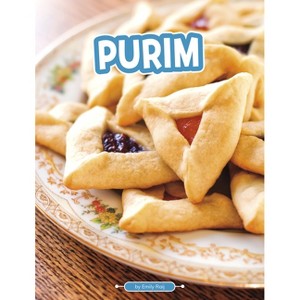 Purim - (Traditions & Celebrations) by  Emily Raij (Paperback) - 1 of 1