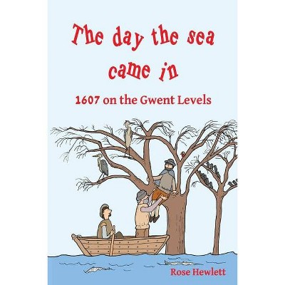 The day the sea came in - by  Rose Hewlett (Paperback)