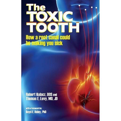 The Toxic Tooth - by  Robert Kulacz & Jd Levy (Paperback)