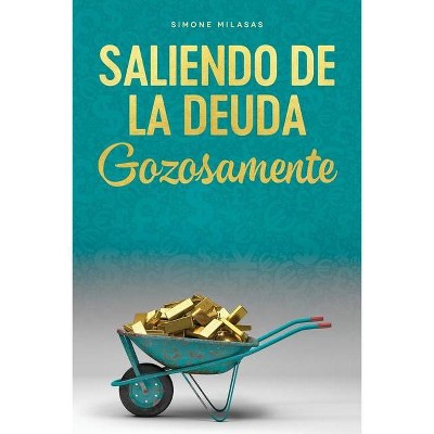 Saliendo de la Deuda Gozosamente - Getting Out of Debt Spanish - by  Simone Milasas (Paperback)