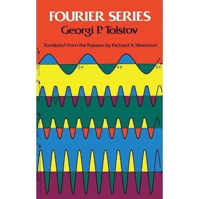 Fourier Series - (Dover Books on Mathematics) by  Georgi P Tolstov (Paperback)