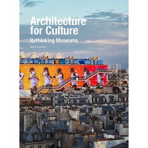 Architecture for Culture - by  Béatrice Grenier (Hardcover) - 1 of 1