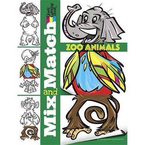 Download Mix And Match Zoo Animals Dover Mix And Match Coloring Book By Stephanie Laberis Paperback Target