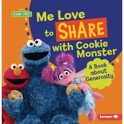 Me Love to Share with Cookie Monster - (Sesame Street (R) Character Guides) by  Marie-Therese Miller (Paperback)