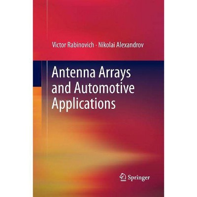 Antenna Arrays and Automotive Applications - by  Victor Rabinovich & Nikolai Alexandrov (Paperback)