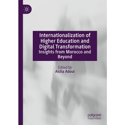 Internationalization of Higher Education and Digital Transformation - by  Aicha Adoui (Hardcover)