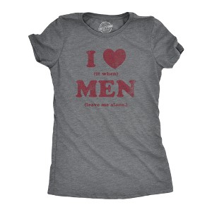 Womens I Heart It When Men Leave Me Alone T Shirt Funny Sarcastic Tee For Ladies - Crazy Dog Women's T Shirt - 1 of 4