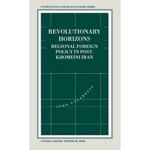 Revolutionary Horizons - (International Political Economy) by  John Calabrese (Hardcover) - 1 of 1