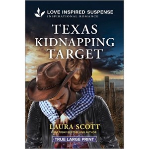 Texas Kidnapping Target - (Texas Justice) Large Print by  Laura Scott (Paperback) - 1 of 1
