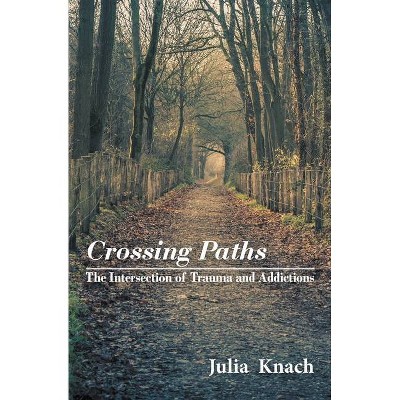 Crossing Paths - by  Julia Flora Knach (Paperback)