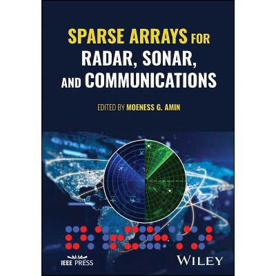 Sparse Arrays for Radar, Sonar, and Communications - by  Moeness G Amin (Hardcover)