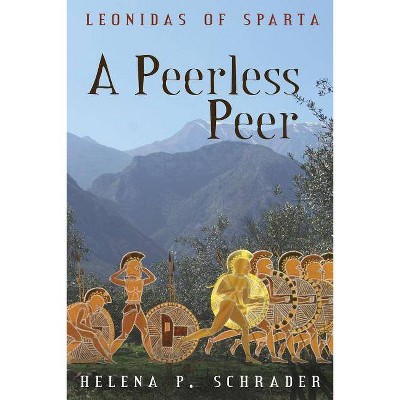 A Peerless Peer - (Leonidas of Sparta) by  Helena P Schrader (Paperback)