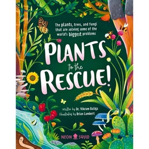 Plants to the Rescue! - by  Baliga & Neon Squid (Hardcover) - 1 of 1