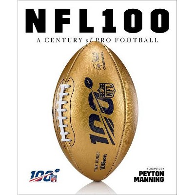 NFL 100 - by National Football League (Hardcover)