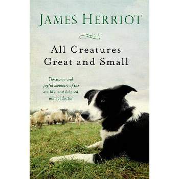 All Creatures Great and Small - by James Herriot (Paperback)