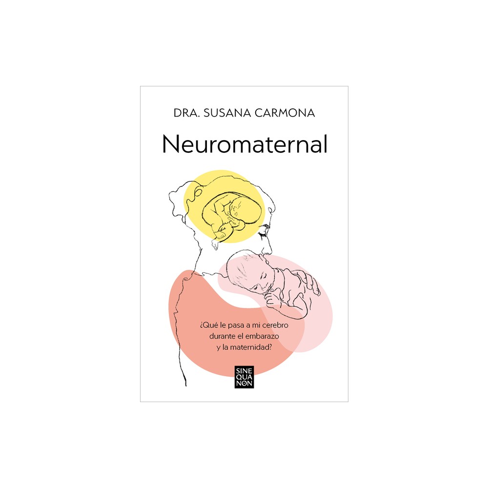 Neuromaternal: Qu Le Pasa a Mi Cerebro Durante El Embarazo Y La Maternidad? / Neuromaternal: What Happens to My Brain During Pregnancy and