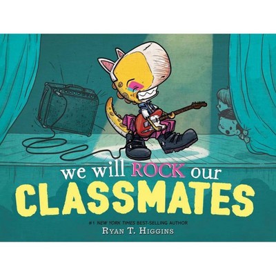 We Will Rock Our Classmates - (Penelope) by Ryan T Higgins (Hardcover)