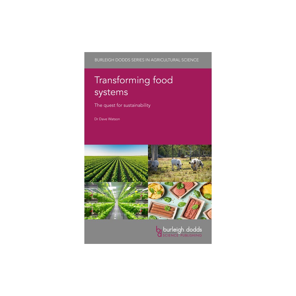 Transforming Food Systems - (Burleigh Dodds Agricultural Science) by Dave Watson (Hardcover)