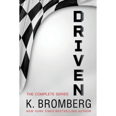 The Complete Driven Series - by  K Bromberg (Paperback)