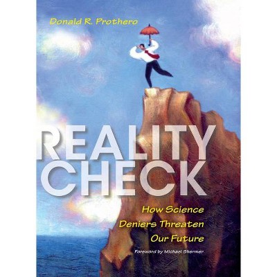 Reality Check - by  Donald R Prothero (Paperback)