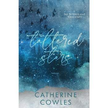 Tattered Stars - by  Catherine Cowles (Paperback)