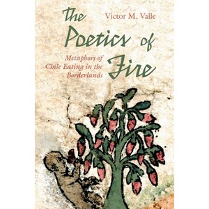 The Poetics of Fire - (Querencias) by  Victor M Valle (Paperback) - 1 of 1