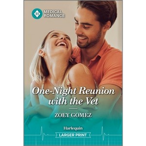 One-Night Reunion with the Vet - Large Print by  Zoey Gomez (Paperback) - 1 of 1