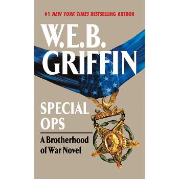 Special Ops - (Brotherhood of War) by  W E B Griffin (Paperback)