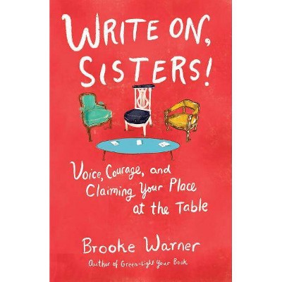 Write On, Sisters! - by  Brooke Warner (Paperback)