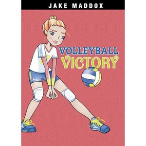 Volleyball Victory - (Jake Maddox Girl Sports Stories) by Jake Maddox - 1 of 1