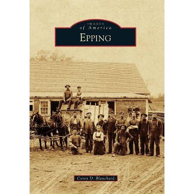 Epping - by  Corey D Blanchard (Paperback)