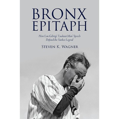 Bronx Epitaph - (Excelsior Editions) by  Steven K Wagner (Paperback)