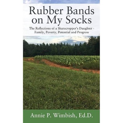 Rubber Bands on My Socks - by  Annie P Wimbish Ed D (Paperback)