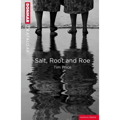 Salt, Root & Roe - (Modern Plays) by  Tim Price (Paperback)